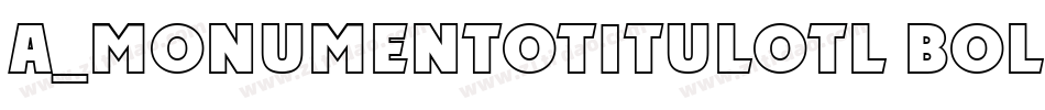 a_MonumentoTitulOtl Bold字体转换